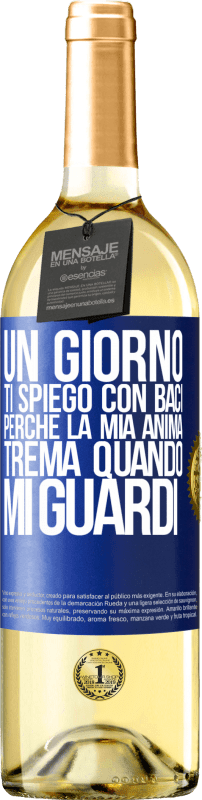 29,95 € | Vino bianco Edizione WHITE Un giorno ti spiego con baci perché la mia anima trema quando mi guardi Etichetta Blu. Etichetta personalizzabile Vino giovane Raccogliere 2025 Verdejo