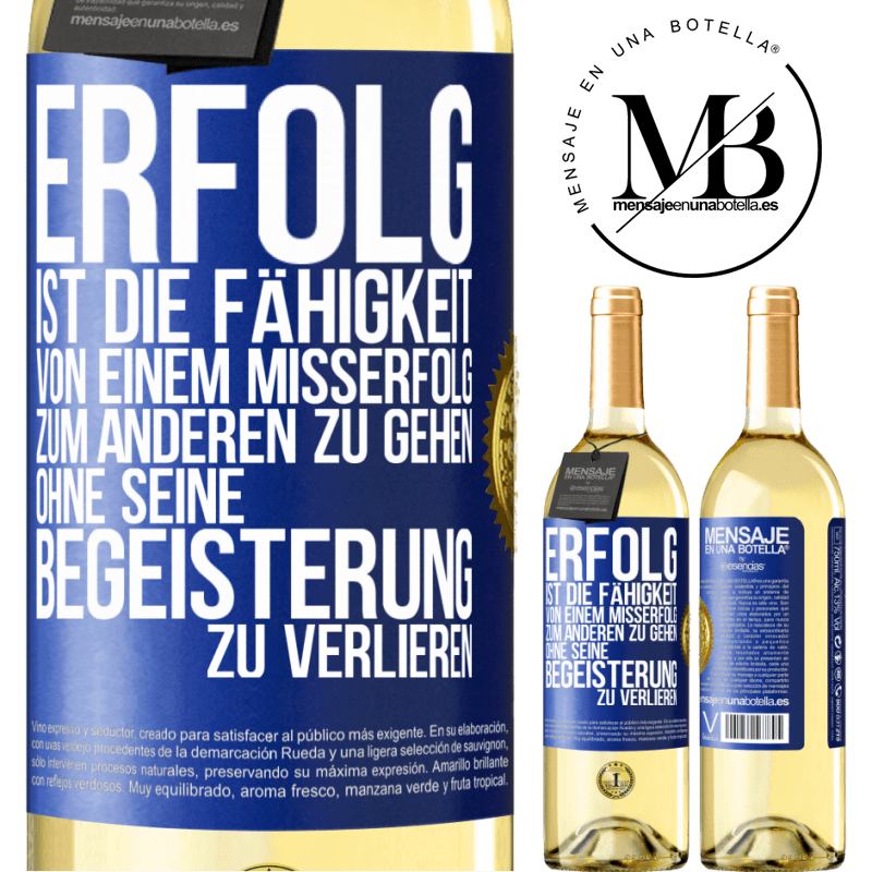 29,95 € Kostenloser Versand | Weißwein WHITE Ausgabe Erfolg ist die Fähigkeit, von einem Misserfolg zum anderen zu gehen, ohne seine Begeisterung zu verlieren Blaue Markierung. Anpassbares Etikett Junger Wein Ernte 2023 Verdejo