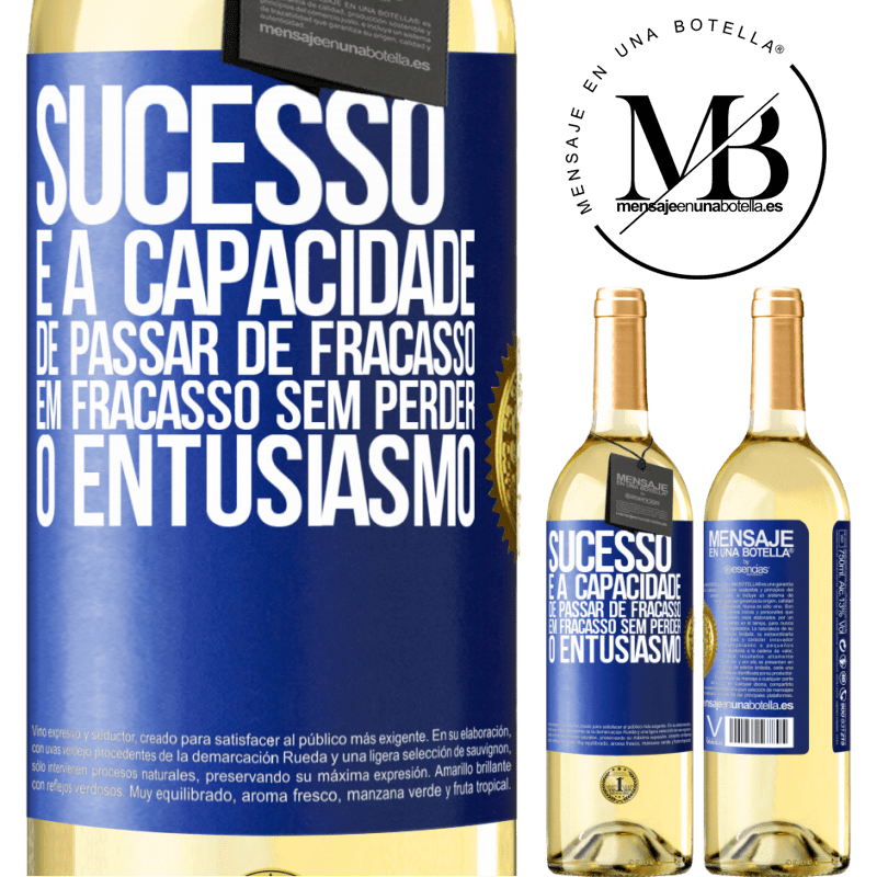 29,95 € Envio grátis | Vinho branco Edição WHITE Sucesso é a capacidade de passar de fracasso em fracasso sem perder o entusiasmo Etiqueta Azul. Etiqueta personalizável Vinho jovem Colheita 2023 Verdejo