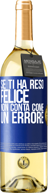 29,95 € | Vino bianco Edizione WHITE Se ti ha reso felice, non conta come un errore Etichetta Blu. Etichetta personalizzabile Vino giovane Raccogliere 2024 Verdejo