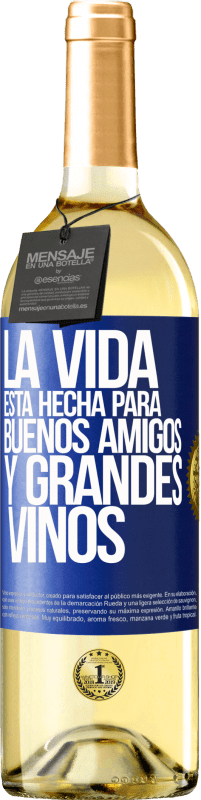 29,95 € Envío gratis | Vino Blanco Edición WHITE La vida está hecha para buenos amigos y grandes vinos Etiqueta Azul. Etiqueta personalizable Vino joven Cosecha 2023 Verdejo