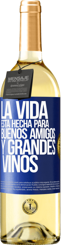 Envío gratis | Vino Blanco Edición WHITE La vida está hecha para buenos amigos y grandes vinos Etiqueta Azul. Etiqueta personalizable Vino joven Cosecha 2023 Verdejo