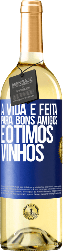 Envio grátis | Vinho branco Edição WHITE A vida é feita para bons amigos e ótimos vinhos Etiqueta Azul. Etiqueta personalizável Vinho jovem Colheita 2023 Verdejo