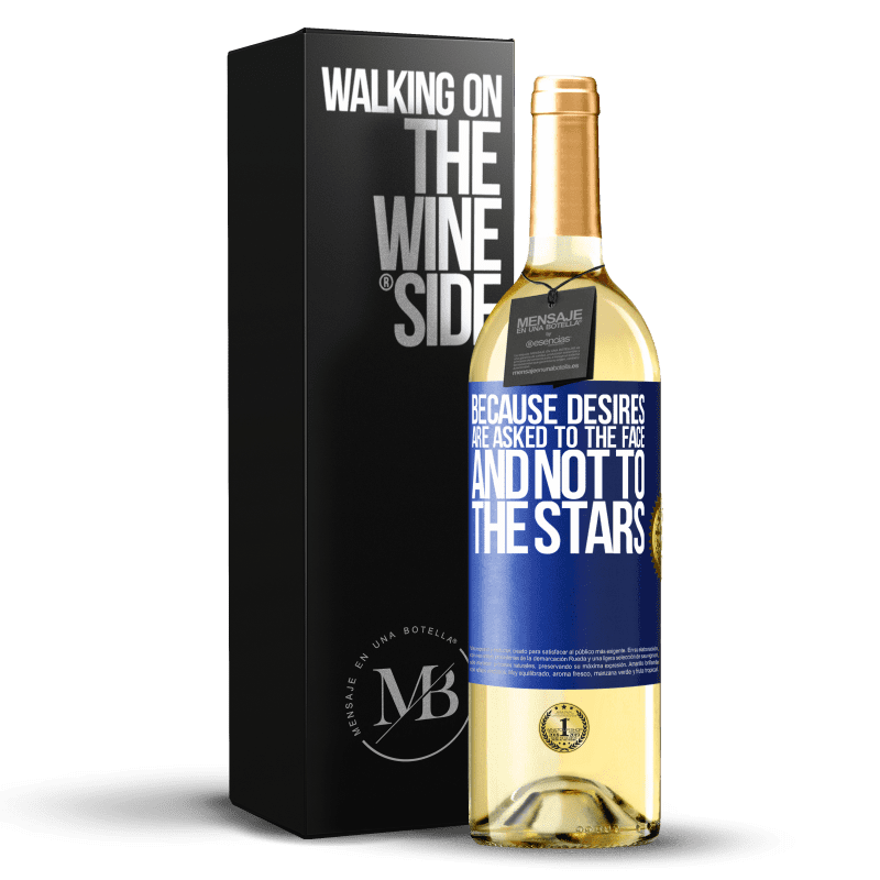 29,95 € Free Shipping | White Wine WHITE Edition Because desires are asked to the face, and not to the stars Blue Label. Customizable label Young wine Harvest 2025 Verdejo