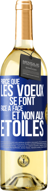 29,95 € Envoi gratuit | Vin blanc Édition WHITE Parce que les voeux se font face à face et non aux étoiles Étiquette Bleue. Étiquette personnalisable Vin jeune Récolte 2024 Verdejo