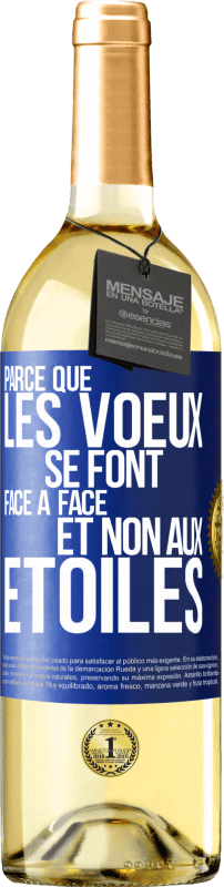29,95 € Envoi gratuit | Vin blanc Édition WHITE Parce que les voeux se font face à face et non aux étoiles Étiquette Bleue. Étiquette personnalisable Vin jeune Récolte 2025 Verdejo