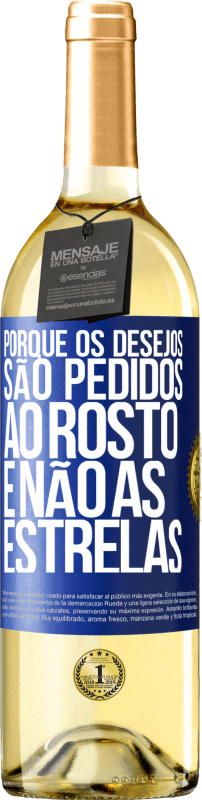 29,95 € | Vinho branco Edição WHITE Porque os desejos são pedidos ao rosto, e não às estrelas Etiqueta Azul. Etiqueta personalizável Vinho jovem Colheita 2023 Verdejo