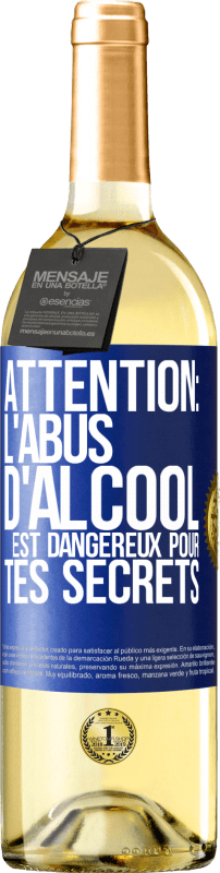 29,95 € | Vin blanc Édition WHITE Attention: L'abus d'alcool est dangereux pour tes secrets Étiquette Bleue. Étiquette personnalisable Vin jeune Récolte 2024 Verdejo