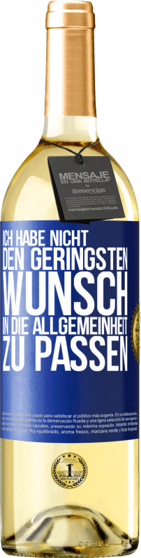 29,95 € | Weißwein WHITE Ausgabe Ich habe nicht den geringsten Wunsch, in die Allgemeinheit zu passen Blaue Markierung. Anpassbares Etikett Junger Wein Ernte 2023 Verdejo