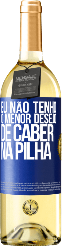 «Eu não tenho o menor desejo de caber na pilha» Edição WHITE