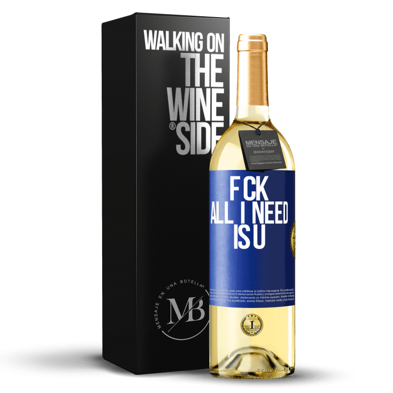 29,95 € Free Shipping | White Wine WHITE Edition F CK. All I need is U Blue Label. Customizable label Young wine Harvest 2023 Verdejo