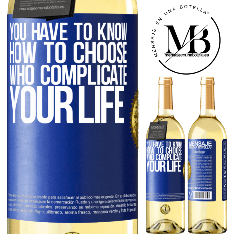 29,95 € Free Shipping | White Wine WHITE Edition You have to know how to choose who complicate your life Blue Label. Customizable label Young wine Harvest 2022 Verdejo