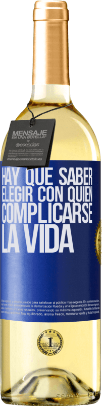 29,95 € | Vino Blanco Edición WHITE Hay que saber elegir con quién complicarse la vida Etiqueta Azul. Etiqueta personalizable Vino joven Cosecha 2025 Verdejo