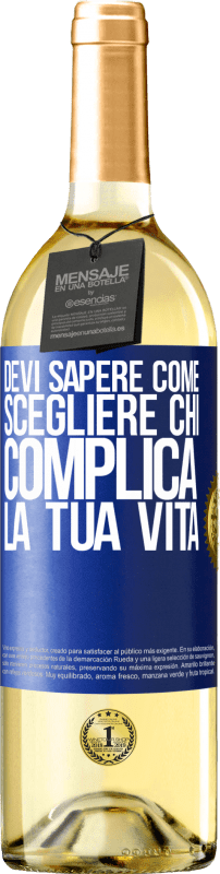 29,95 € | Vino bianco Edizione WHITE Devi sapere come scegliere chi complica la tua vita Etichetta Blu. Etichetta personalizzabile Vino giovane Raccogliere 2024 Verdejo