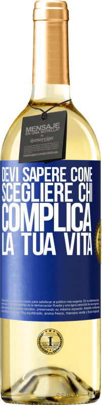 29,95 € | Vino bianco Edizione WHITE Devi sapere come scegliere chi complica la tua vita Etichetta Blu. Etichetta personalizzabile Vino giovane Raccogliere 2025 Verdejo