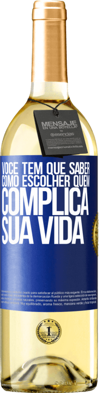 29,95 € | Vinho branco Edição WHITE Você tem que saber como escolher quem complica sua vida Etiqueta Azul. Etiqueta personalizável Vinho jovem Colheita 2024 Verdejo