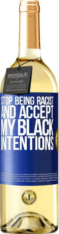 «人種差別主義者であるのをやめて、私の黒い意図を受け入れてください» WHITEエディション
