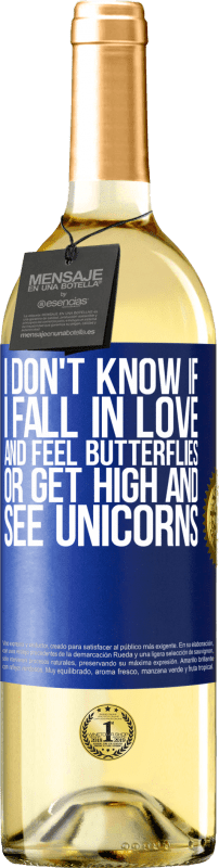 29,95 € | White Wine WHITE Edition I don't know if I fall in love and feel butterflies or get high and see unicorns Blue Label. Customizable label Young wine Harvest 2023 Verdejo