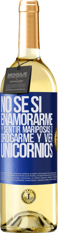 29,95 € | Vino Blanco Edición WHITE No se si enamorarme y sentir mariposas o drogarme y ver unicornios Etiqueta Azul. Etiqueta personalizable Vino joven Cosecha 2024 Verdejo