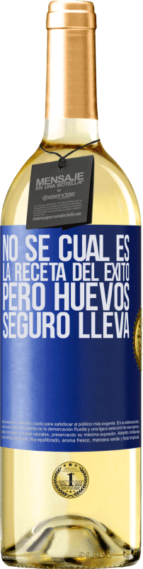 29,95 € | Vino Blanco Edición WHITE No sé cuál es la receta del éxito. Pero huevos seguro lleva Etiqueta Azul. Etiqueta personalizable Vino joven Cosecha 2024 Verdejo