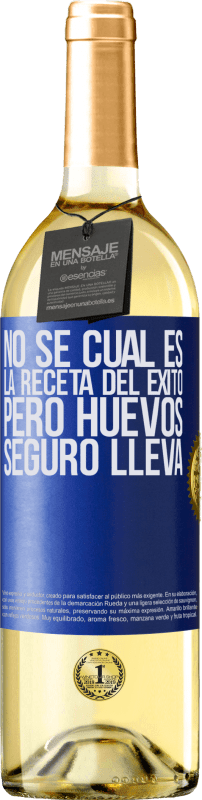 29,95 € | Vino Blanco Edición WHITE No sé cuál es la receta del éxito. Pero huevos seguro lleva Etiqueta Azul. Etiqueta personalizable Vino joven Cosecha 2025 Verdejo