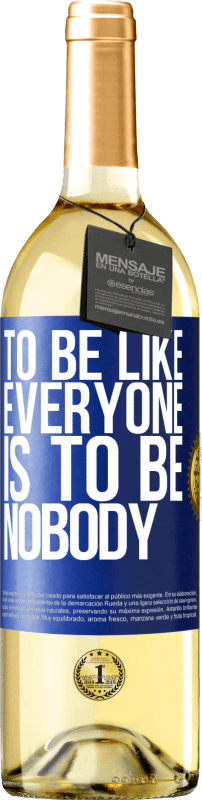 29,95 € | White Wine WHITE Edition To be like everyone is to be nobody Blue Label. Customizable label Young wine Harvest 2024 Verdejo