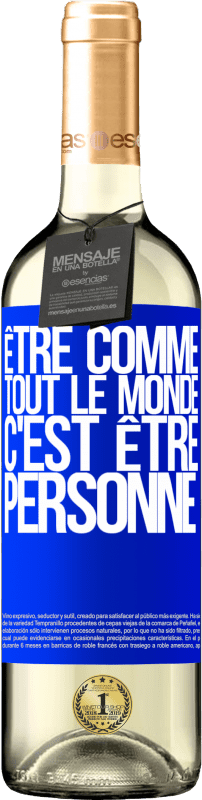 29,95 € Envoi gratuit | Vin blanc Édition WHITE Être comme tout le monde, c'est être personne Étiquette Bleue. Étiquette personnalisable Vin jeune Récolte 2025 Verdejo