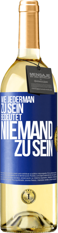 29,95 € | Weißwein WHITE Ausgabe Wie jederman zu sein bedeutet niemand zu sein Blaue Markierung. Anpassbares Etikett Junger Wein Ernte 2024 Verdejo