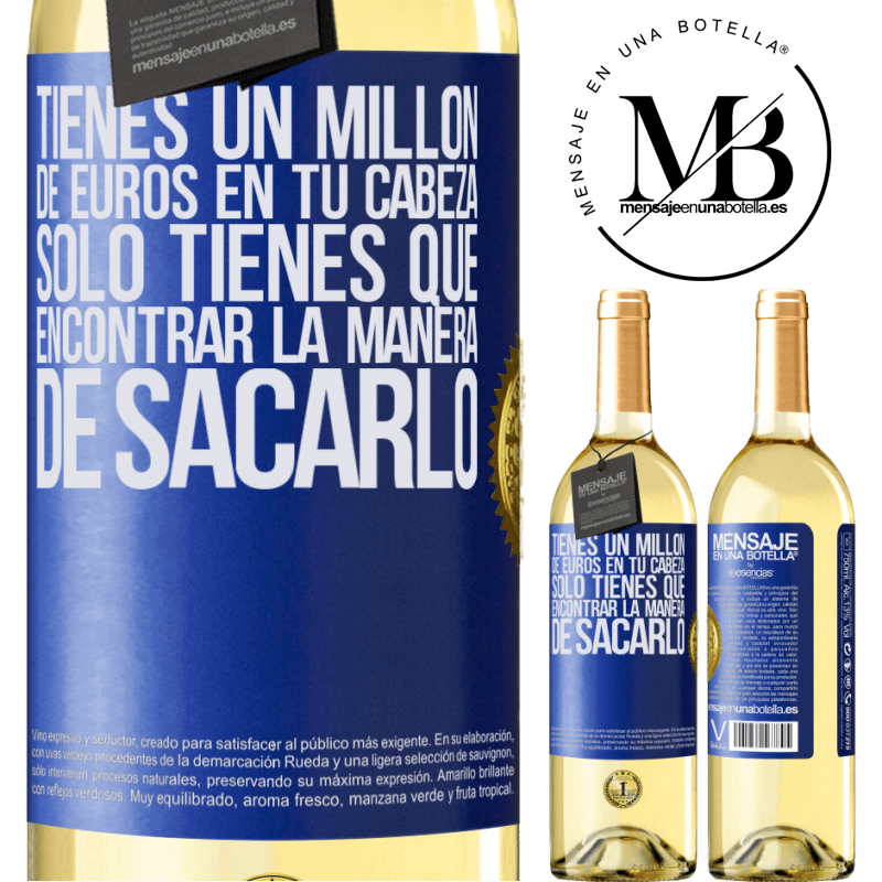 29,95 € Envoi gratuit | Vin blanc Édition WHITE Vous avez un million d'euros en tête. Il suffit de trouver un moyen de le sortir Étiquette Bleue. Étiquette personnalisable Vin jeune Récolte 2022 Verdejo