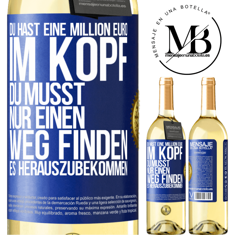 29,95 € Kostenloser Versand | Weißwein WHITE Ausgabe Du hast eine Million Euro im Kopf. Du musst nur einen Weg finden, es herauszubekommen Blaue Markierung. Anpassbares Etikett Junger Wein Ernte 2025 Verdejo