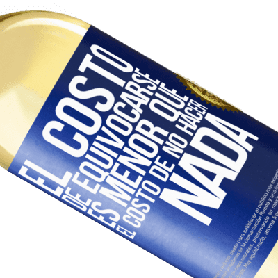 Expresiones Únicas y Personales. «El costo de equivocarse es menor que el costo de no hacer nada» Edición WHITE