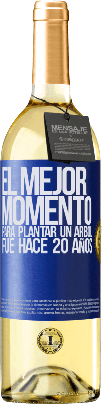 29,95 € | Vino Blanco Edición WHITE El mejor momento para plantar un árbol , fue hace 20 años Etiqueta Azul. Etiqueta personalizable Vino joven Cosecha 2023 Verdejo