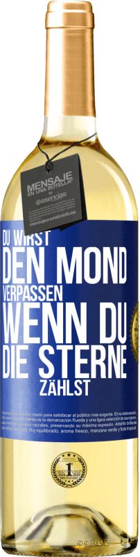 29,95 € | Weißwein WHITE Ausgabe Du wirst den Mond verpassen, wenn du die Sterne zählst Blaue Markierung. Anpassbares Etikett Junger Wein Ernte 2024 Verdejo