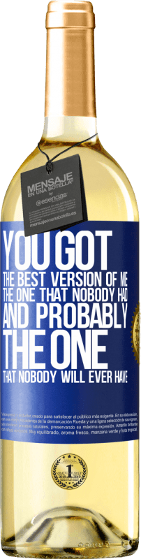 29,95 € | White Wine WHITE Edition You got the best version of me, the one that nobody had and probably the one that nobody will ever have Blue Label. Customizable label Young wine Harvest 2023 Verdejo