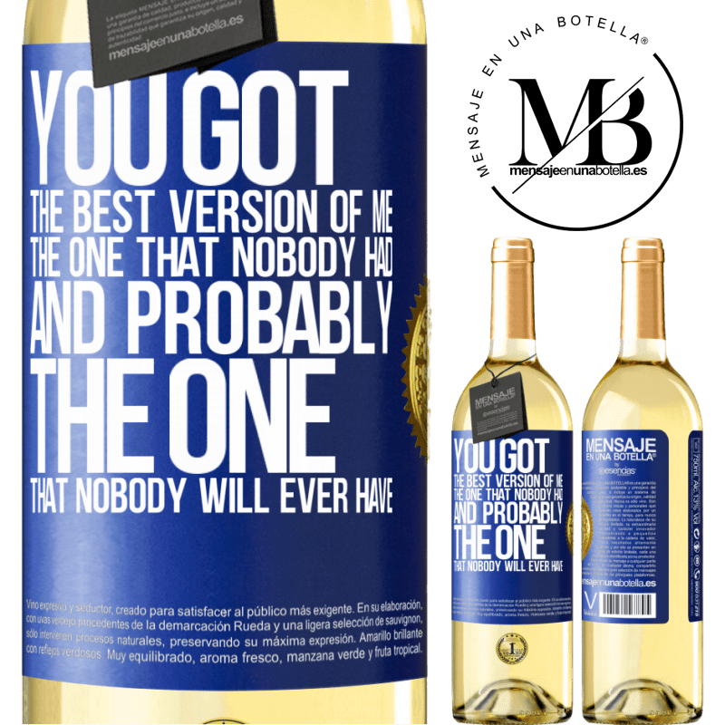 29,95 € Free Shipping | White Wine WHITE Edition You got the best version of me, the one that nobody had and probably the one that nobody will ever have Blue Label. Customizable label Young wine Harvest 2022 Verdejo
