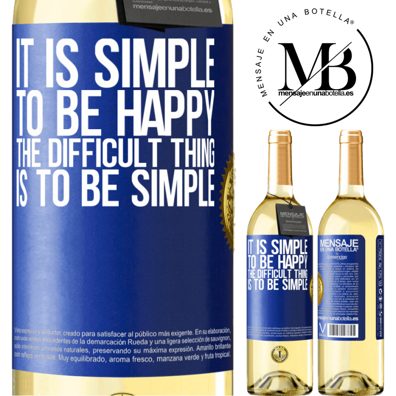 29,95 € Free Shipping | White Wine WHITE Edition It is simple to be happy, the difficult thing is to be simple Blue Label. Customizable label Young wine Harvest 2022 Verdejo