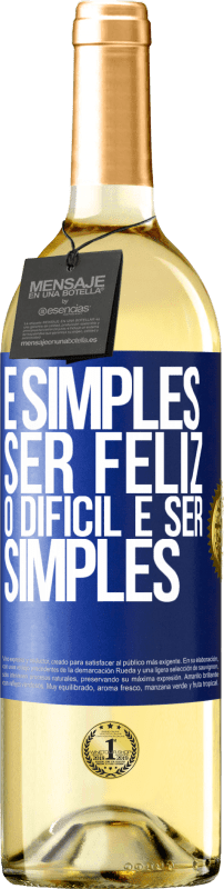 29,95 € | Vinho branco Edição WHITE É simples ser feliz, o difícil é ser simples Etiqueta Azul. Etiqueta personalizável Vinho jovem Colheita 2023 Verdejo