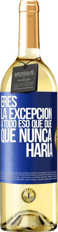 29,95 € | Vino Blanco Edición WHITE Eres la excepción a todo eso que dije que nunca haría Etiqueta Azul. Etiqueta personalizable Vino joven Cosecha 2023 Verdejo