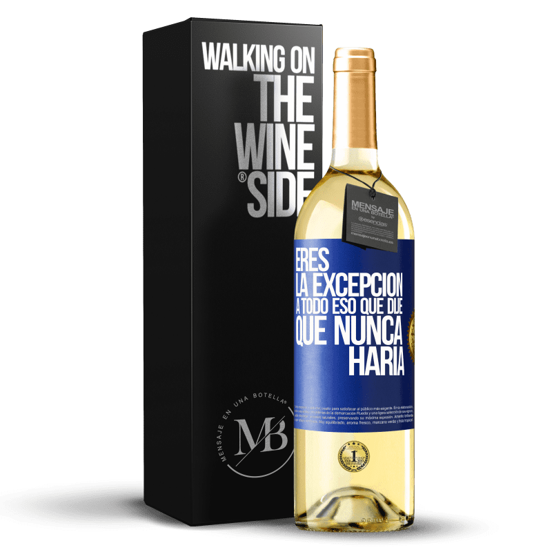 29,95 € Бесплатная доставка | Белое вино Издание WHITE Вы - исключение из всего, что я сказал, что никогда не сделаю Синяя метка. Настраиваемая этикетка Молодое вино Урожай 2021 Verdejo