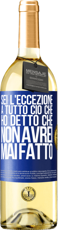 29,95 € | Vino bianco Edizione WHITE Sei l'eccezione a tutto ciò che ho detto che non avrei mai fatto Etichetta Blu. Etichetta personalizzabile Vino giovane Raccogliere 2025 Verdejo