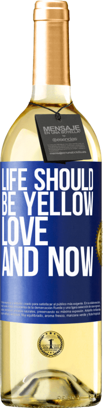 29,95 € 送料無料 | 白ワイン WHITEエディション 人生は黄色でなければなりません。愛と今 青いタグ. カスタマイズ可能なラベル 若いワイン 収穫 2023 Verdejo
