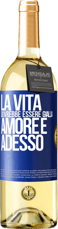 29,95 € Spedizione Gratuita | Vino bianco Edizione WHITE La vita dovrebbe essere gialla. Amore e adesso Etichetta Blu. Etichetta personalizzabile Vino giovane Raccogliere 2025 Verdejo