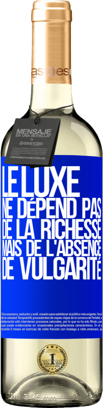 Envoi gratuit | Vin blanc Édition WHITE Le luxe ne dépend pas de la richesse, mais de l'absence de vulgarité Étiquette Bleue. Étiquette personnalisable Vin jeune Récolte 2023 Verdejo