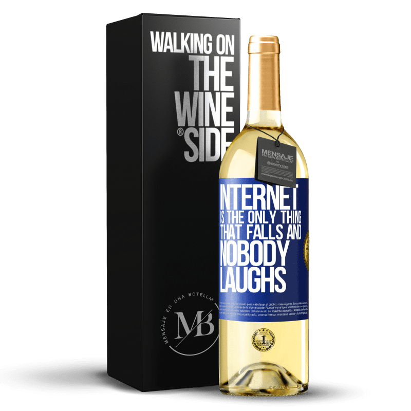29,95 € Free Shipping | White Wine WHITE Edition Internet is the only thing that falls and nobody laughs Blue Label. Customizable label Young wine Harvest 2022 Verdejo