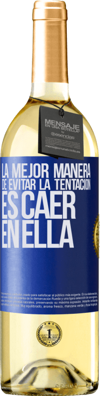 29,95 € | Vino Blanco Edición WHITE La mejor manera de evitar la tentación es caer en ella Etiqueta Azul. Etiqueta personalizable Vino joven Cosecha 2024 Verdejo