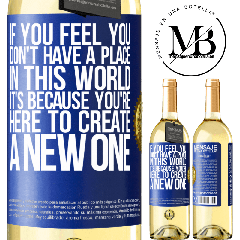 29,95 € Free Shipping | White Wine WHITE Edition If you feel you don't have a place in this world, it's because you're here to create a new one Blue Label. Customizable label Young wine Harvest 2022 Verdejo