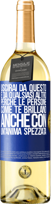29,95 € | Vino bianco Edizione WHITE Uscirai da questo e da qualsiasi altro, perché le persone come te brillano anche con un'anima spezzata Etichetta Blu. Etichetta personalizzabile Vino giovane Raccogliere 2025 Verdejo