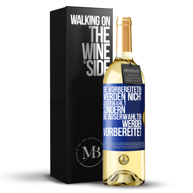 29,95 € Kostenloser Versand | Weißwein WHITE Ausgabe Die Vorbereiteten werden nicht auserwählt, sondern die Auserwählten werden vorbereitet Blaue Markierung. Anpassbares Etikett Junger Wein Ernte 2023 Verdejo