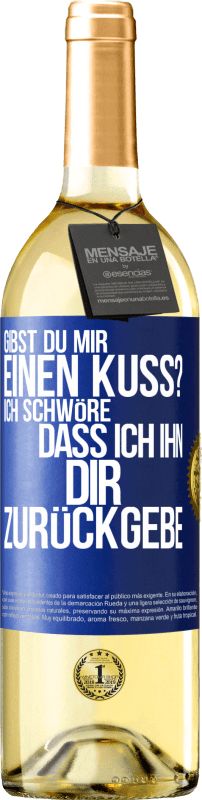 29,95 € | Weißwein WHITE Ausgabe Gibst du mir einen Kuss? Ich schwöre, dass ich ihn dir zurückgebe Blaue Markierung. Anpassbares Etikett Junger Wein Ernte 2024 Verdejo