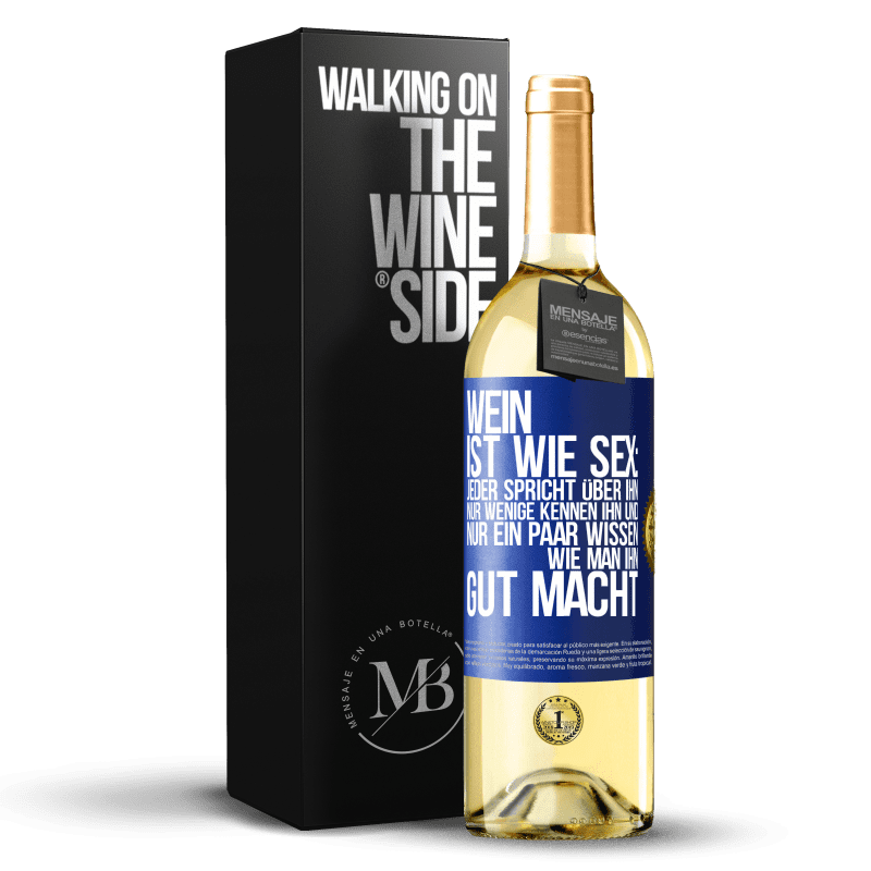 29,95 € Kostenloser Versand | Weißwein WHITE Ausgabe Wein ist wie Sex: jeder spricht über ihn, nur wenige kennen ihn und nur ein paar wissen, wie man ihn gut macht Blaue Markierung. Anpassbares Etikett Junger Wein Ernte 2023 Verdejo